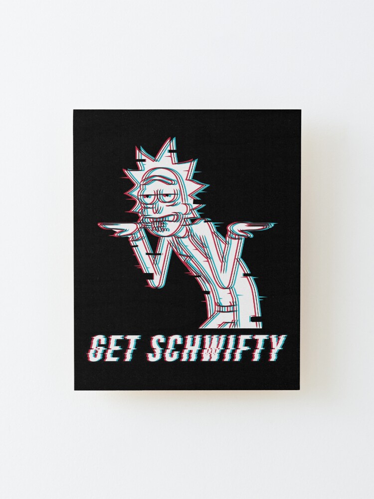 Alternate view of Get Schwifty Mounted Print