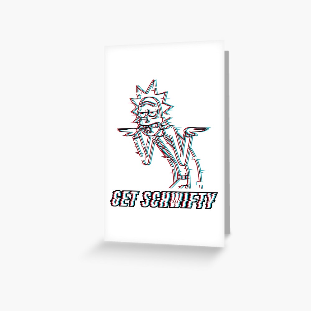 Get Schwifty Greeting Card