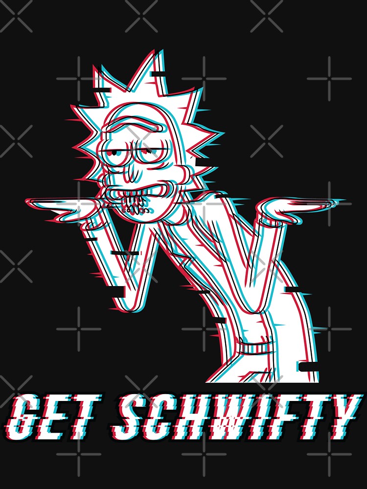 Get Schwifty by stuffbyjlim