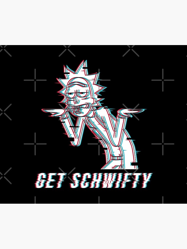 Get Schwifty by stuffbyjlim