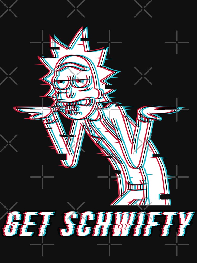 Get Schwifty by stuffbyjlim