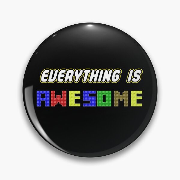 Item preview, Everything Is Awesome! designed and sold by TeamPineapple.