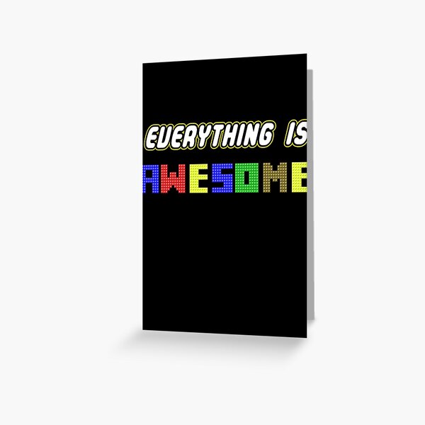 Item preview, Everything Is Awesome! designed and sold by TeamPineapple.