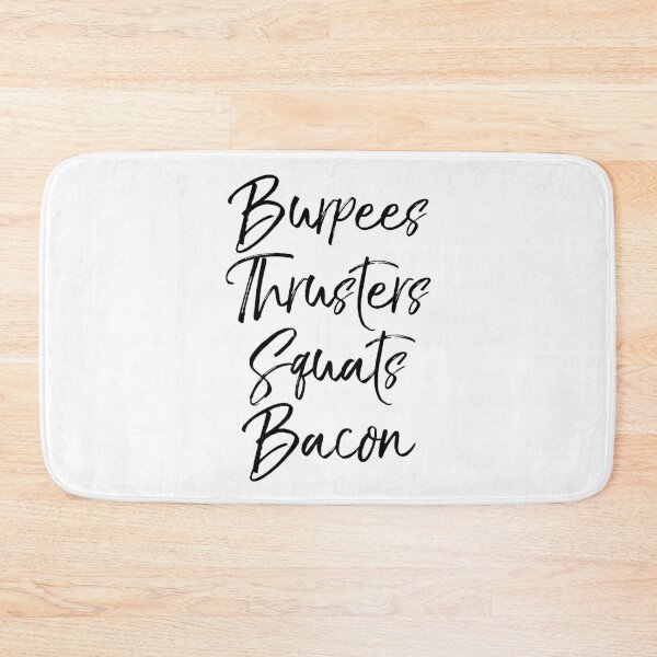 Item preview, Burpees Thrusters Squats Bacon Funny Workout Quote designed and sold by TNDesignStudio.