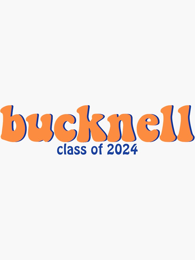 "Bucknell University Class of 2024" Sticker for Sale by mayaf08 Redbubble