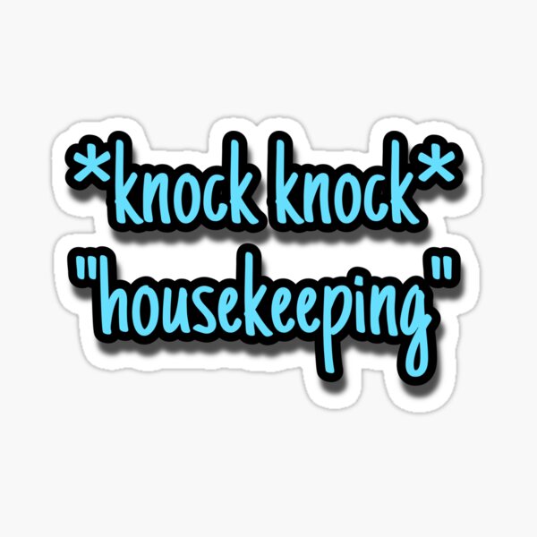 "housekeeping" Sticker