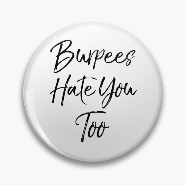 Item preview, Cute Burpees Hate You Too Funny Workout Quote designed and sold by TNDesignStudio.