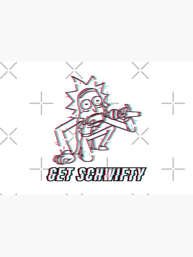 You Gotta Get Schwifty by stuffbyjlim