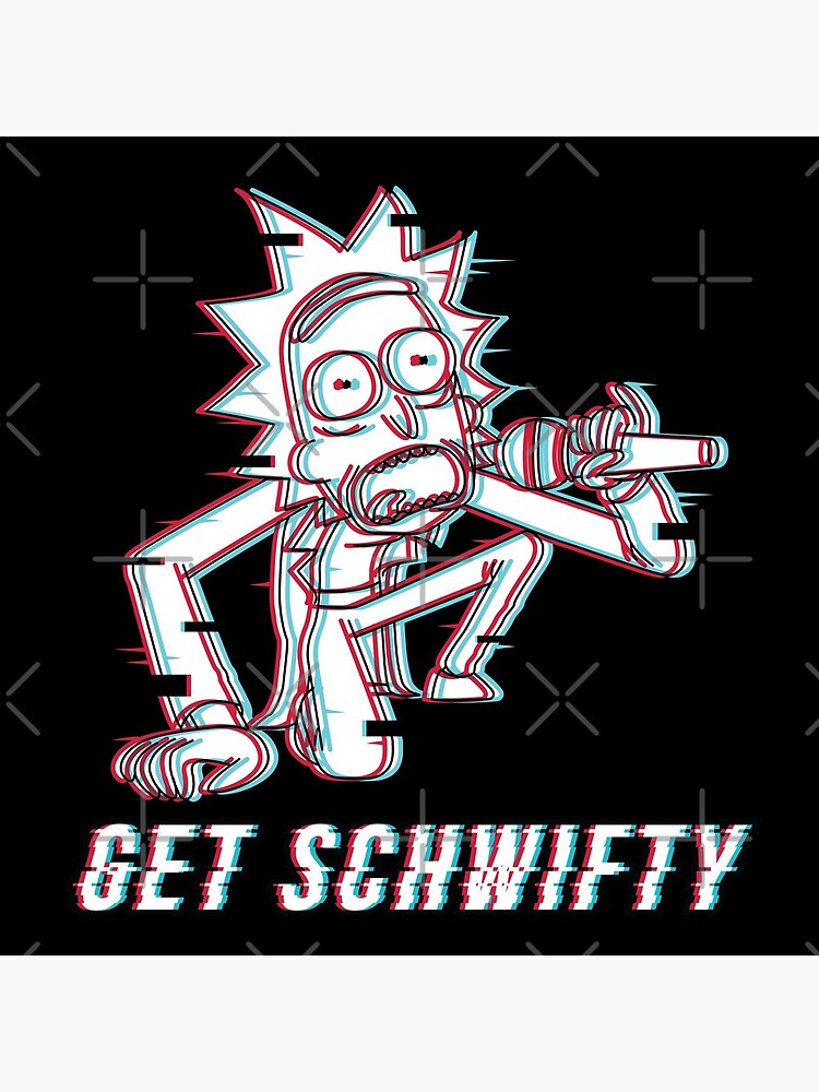 You Gotta Get Schwifty by stuffbyjlim