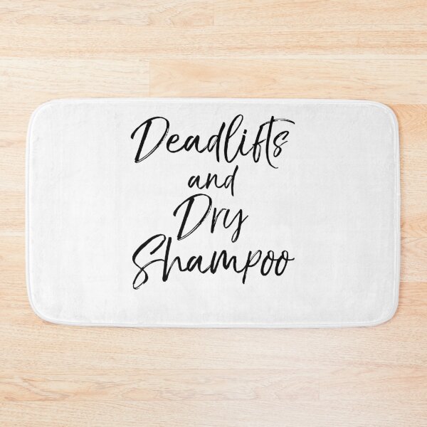 Item preview, Deadlifts and Dry Shampoo Funny Workout Quote designed and sold by TNDesignStudio.
