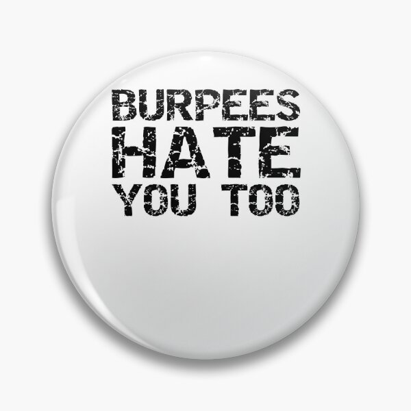 Artikelvorschau, Funny Burpees Hate You Too Funny Workout Quote entworfen und verkauft von TNDesignStudio.