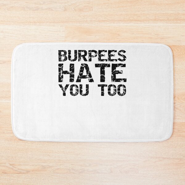 Item preview, Funny Burpees Hate You Too Funny Workout Quote designed and sold by TNDesignStudio.
