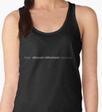Into: obscure references (wearing) Women's Tank Top