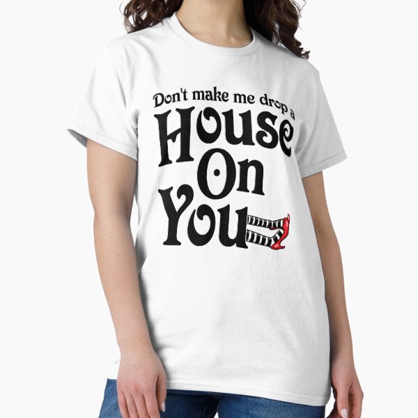 Vista previa del artículo con la obra «No me hagas caer una casa sobre ti Mago de Oz», diseñado y vendido por gleekgirl.