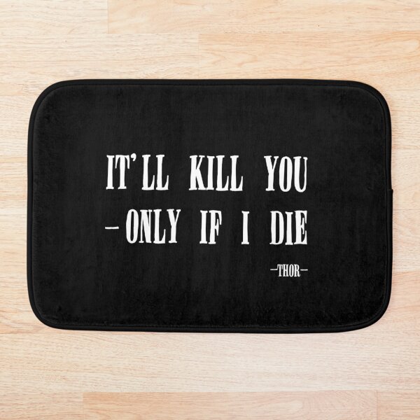 Item preview, Te matará, Thor Funny Movie Quote designed and sold by Marouk.