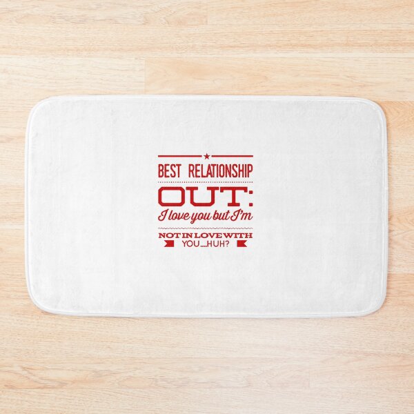 Item preview, Best Relationship Out:  I Love You But I'm Not In Love With You....Huh? designed and sold by OfferHeat.