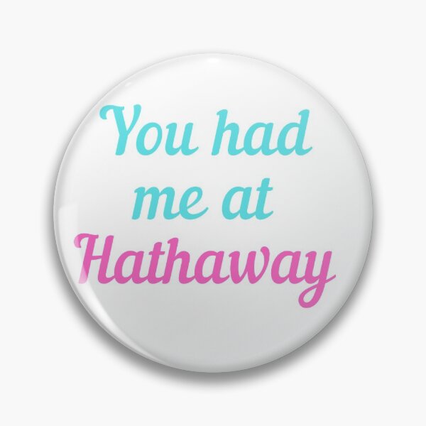 Item preview, You had me at Hathaway designed and sold by faeriestar.