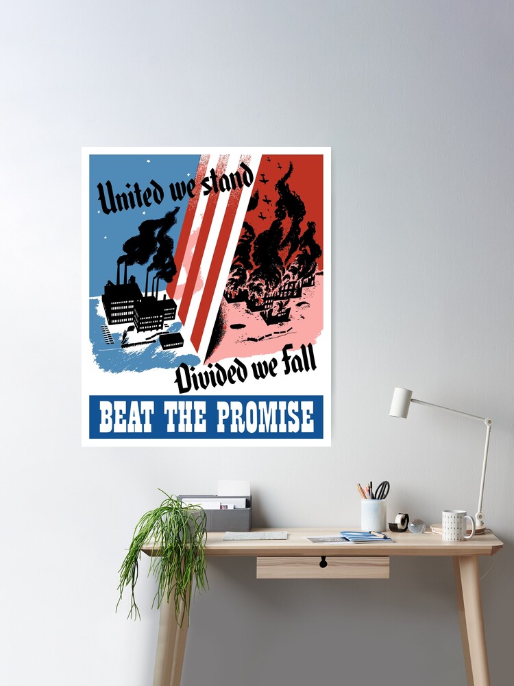 United We Stand Divided We Fall -- WWII Poster for Sale by warishellstore