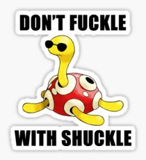 Don't Fuckle With Shuckle Sticker