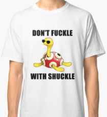 Don't Fuckle With Shuckle Classic T-Shirt