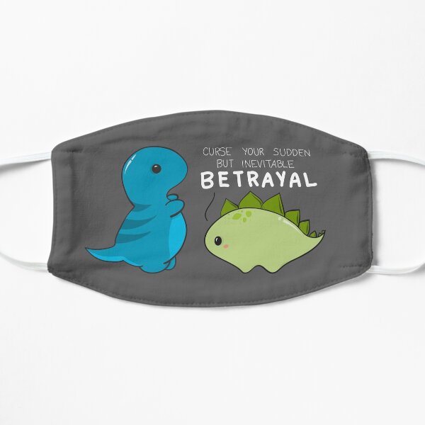 Curse your sudden but inevitable betrayal Mask