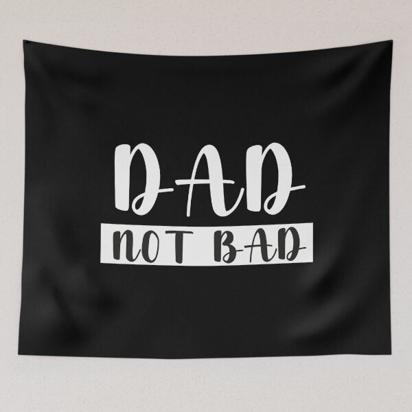 Item preview,  dad not bad fathers day designed and sold by abdellaoui.