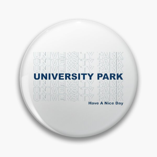 Item preview, University Park Have A Nice Day designed and sold by CollegeThings.