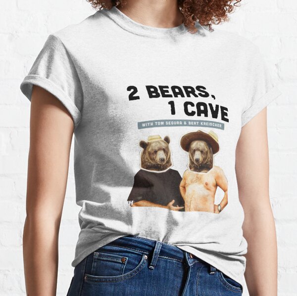 2 Bears, 1 Cave Original Podcast Classic T-Shirt