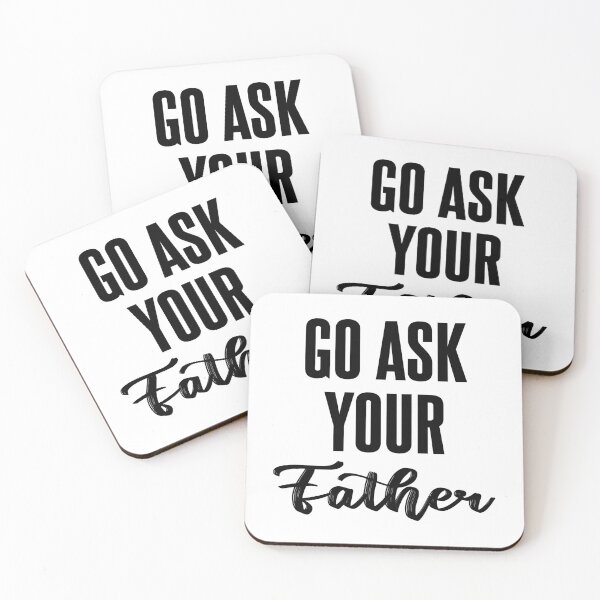 Item preview, Go Ask your father designed and sold by kindxinn.