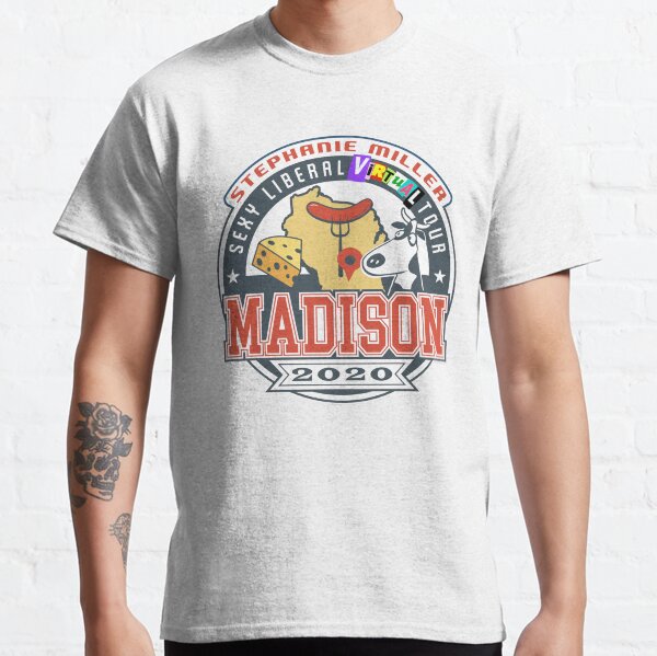 Stephanie Miller's Sexy Liberal Virtual Tour - Madison Classic T-Shirt