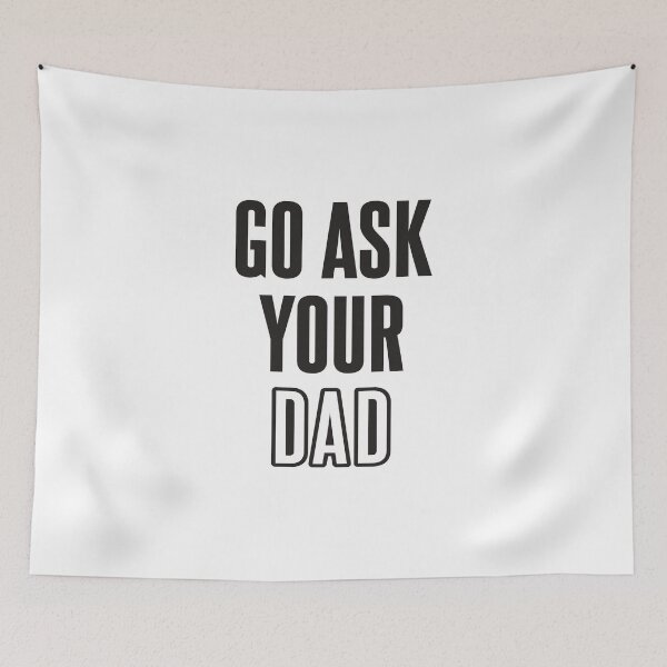 Item preview, Go Ask your father designed and sold by kindxinn.