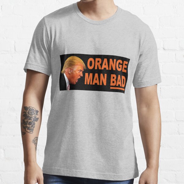 Orange man bad t shirt hotsell