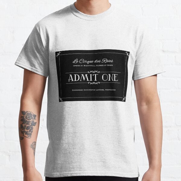 Le Cirque des RĆŖves Admission Ticket Classic T-Shirt