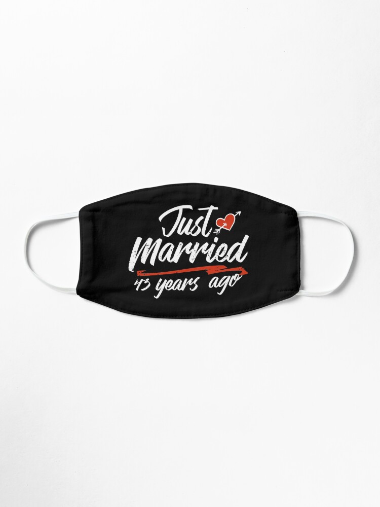 Just Married 43 Year Ago Funny Wedding Anniversary Gift For Couples Novelty Way To Celebrate A Milestone Anniversary Mask By Orangepieces Redbubble