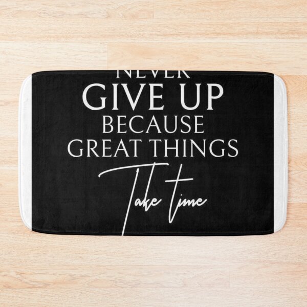 Item preview, Never give up because great thing take time designed and sold by Mr. design.