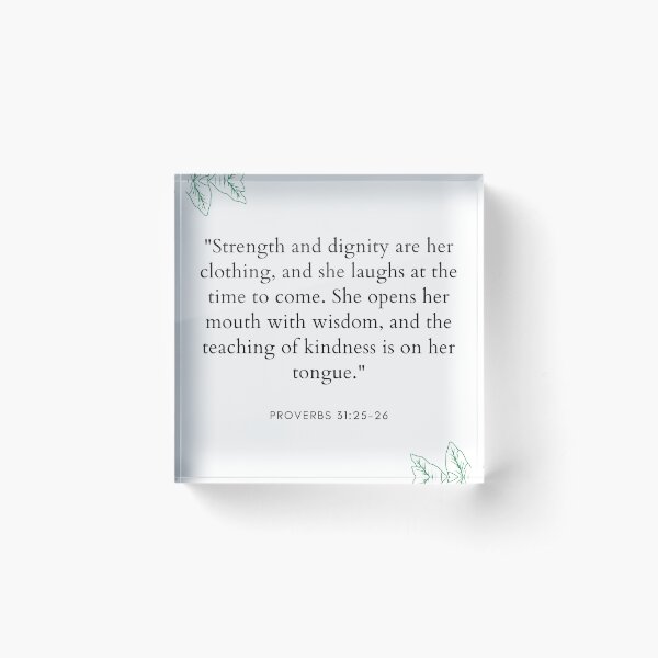 Proverbs 31:25-26 Acrylic Block