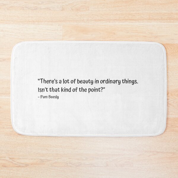 Item preview, “There’s a lot of beauty in ordinary things. Isn’t that kind of the point?” – Pam Beesly designed and sold by cgrimpo.