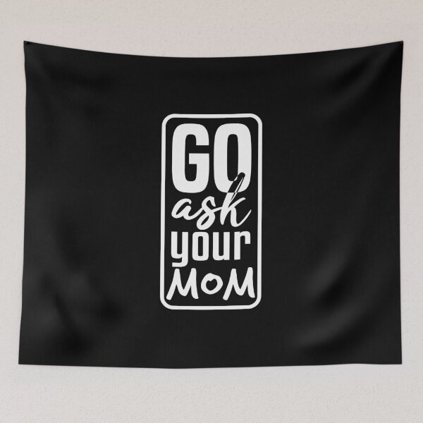 Item preview, Go Ask your Mom designed and sold by kindxinn.