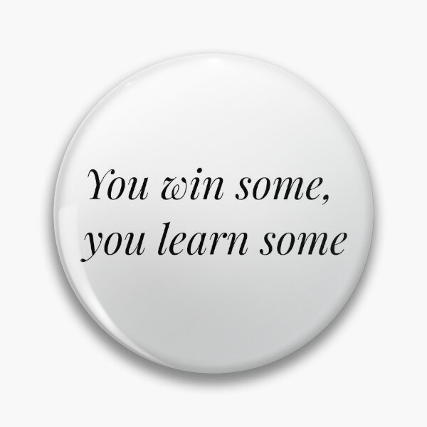 Item preview, You win some, you learn some designed and sold by flying-flamingo.
