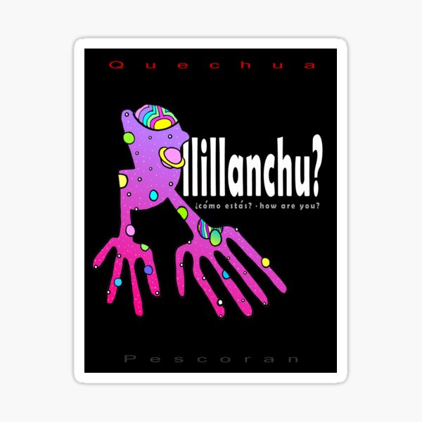 Quechua: Allillanchu? (How Are You?) Sticker