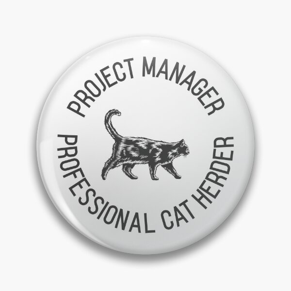 Item preview, Project Manager - Professional Cat Herder designed and sold by itswithaness.