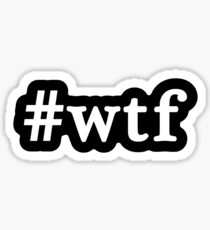 WTF - Hashtag - Black & White Sticker