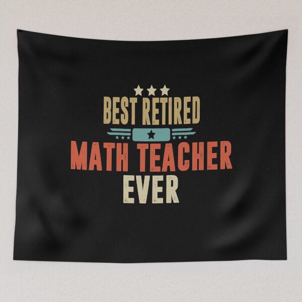 Item preview, BEST RETIRED	MATH TEACHER	EVER designed and sold by BAISSANE.