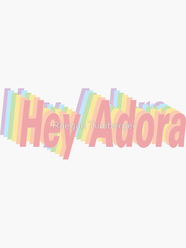 hey adora t shirt