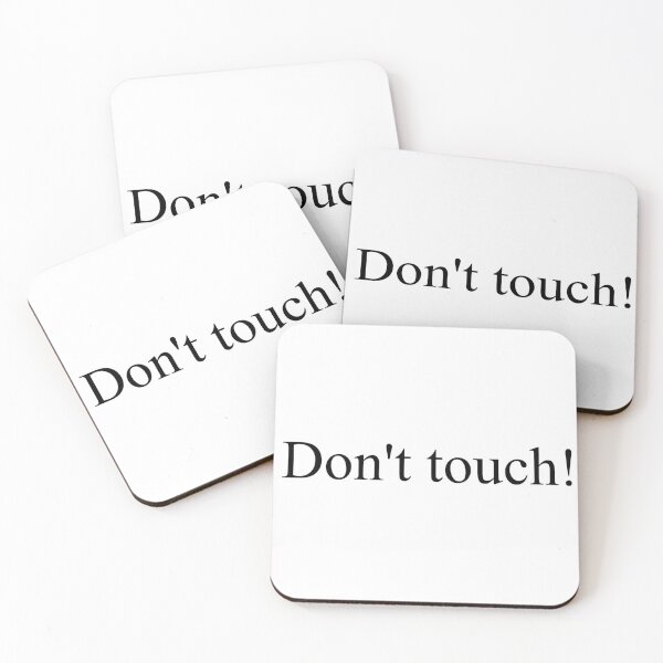 Don't touch! Coasters (Set of 4)
