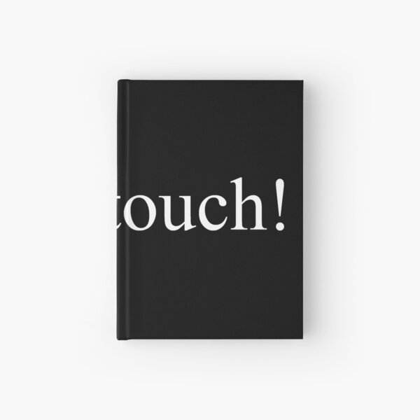 Don't touch! Hardcover Journal