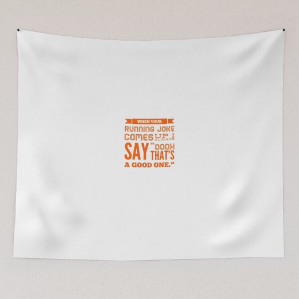 Item preview, When Your Running Joke Comes Up I Always Say "Oooh That's A Good One." designed and sold by OfferHeat.