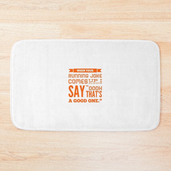 Item preview, When Your Running Joke Comes Up I Always Say "Oooh That's A Good One." designed and sold by OfferHeat.