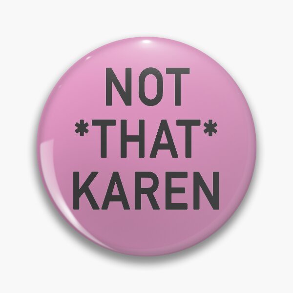 Item preview, Not THAT Karen (Light) designed and sold by JaymanCreative.