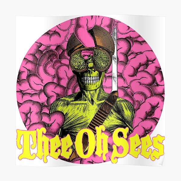 Thee Oh Sees Poster By Frasjoy Redbubble